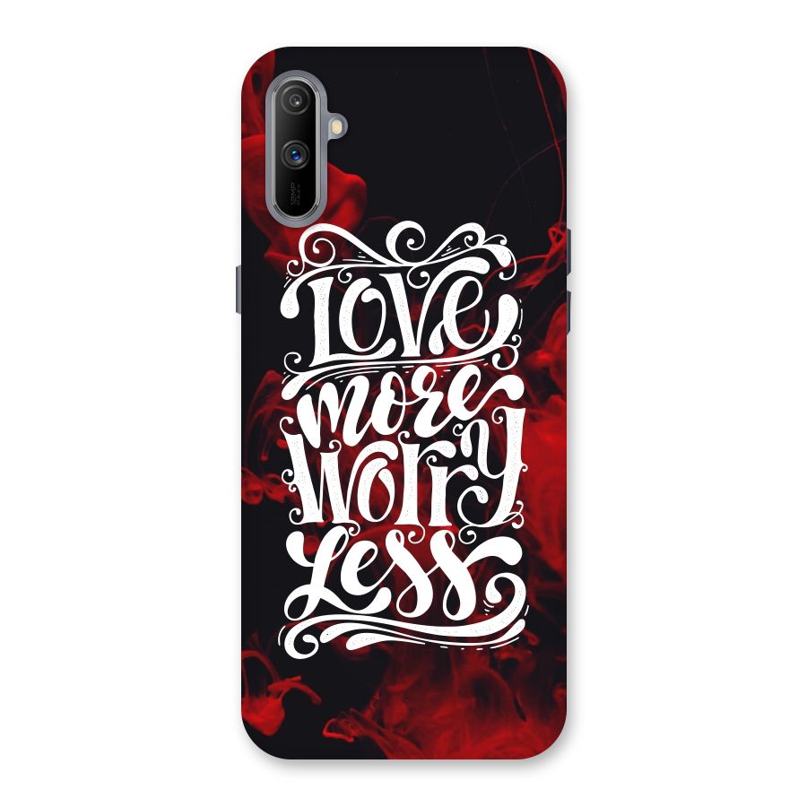 Love More Worry Less Back Case for Realme C3