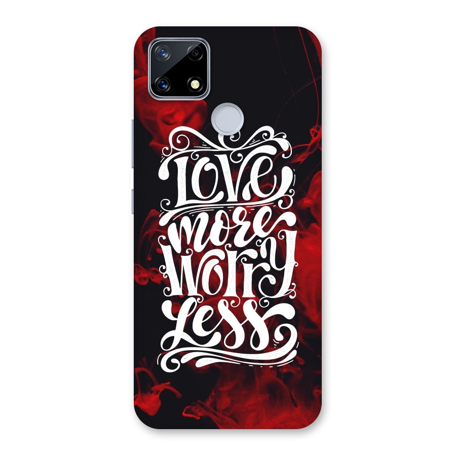 Love More Worry Less Back Case for Realme Narzo 20