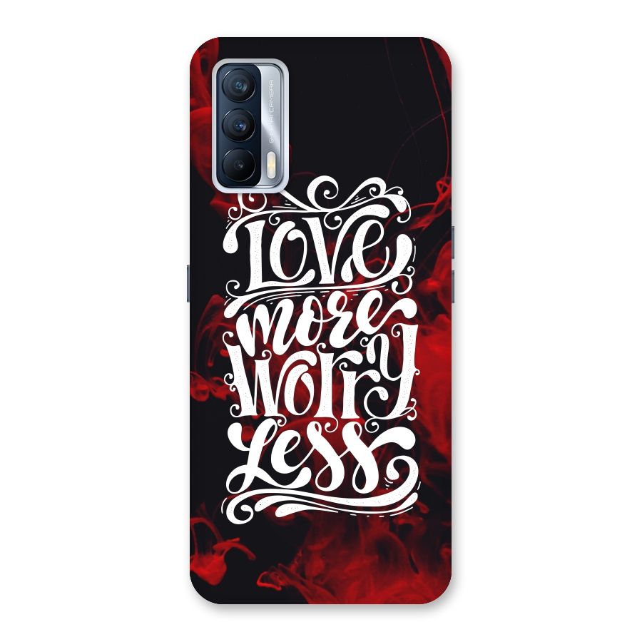 Love More Worry Less Back Case for Realme X7