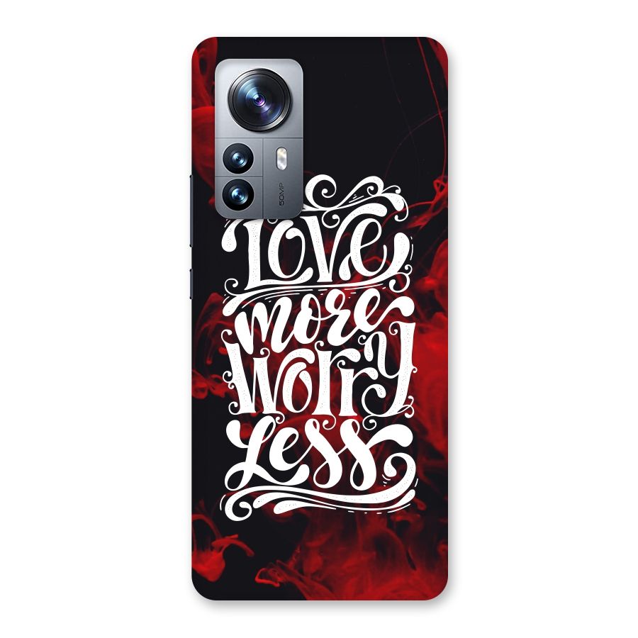 Love More Worry Less Back Case for Xiaomi 12 Pro