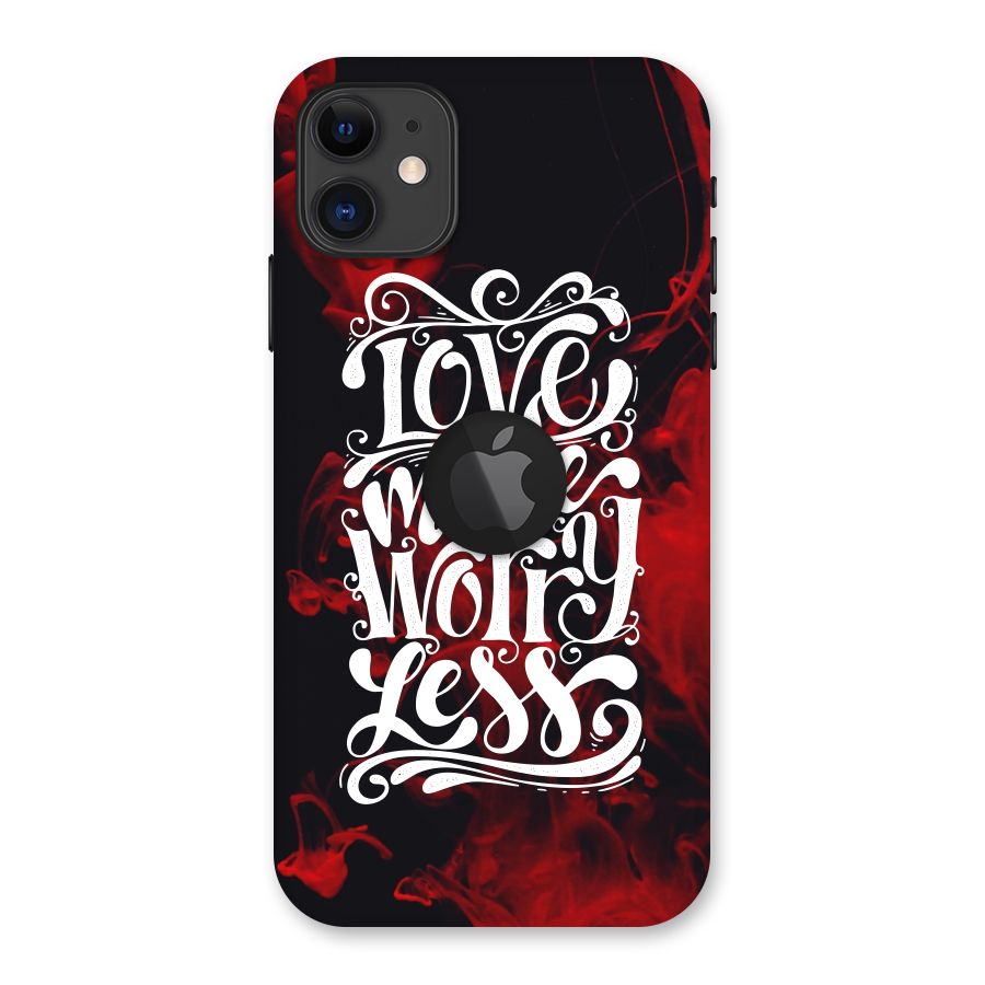 Love More Worry Less Back Case for iPhone 11 Logo Cut