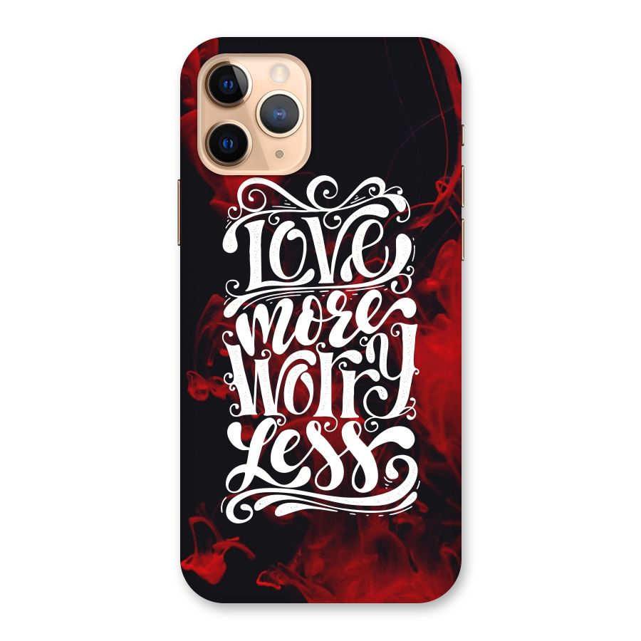 Love More Worry Less Back Case for iPhone 11 Pro