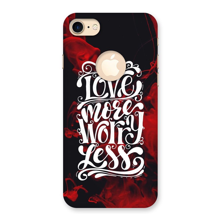 Love More Worry Less Back Case for iPhone 7 Logo Cut