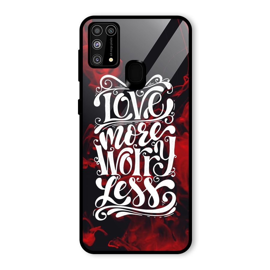 Love More Worry Less Glass Back Case for Galaxy F41