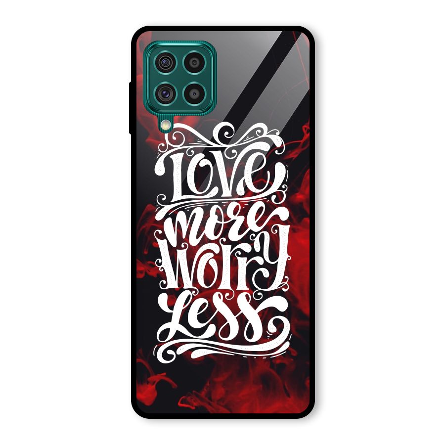 Love More Worry Less Glass Back Case for Galaxy F62