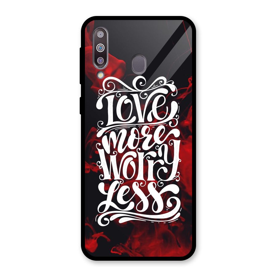 Love More Worry Less Glass Back Case for Galaxy M30