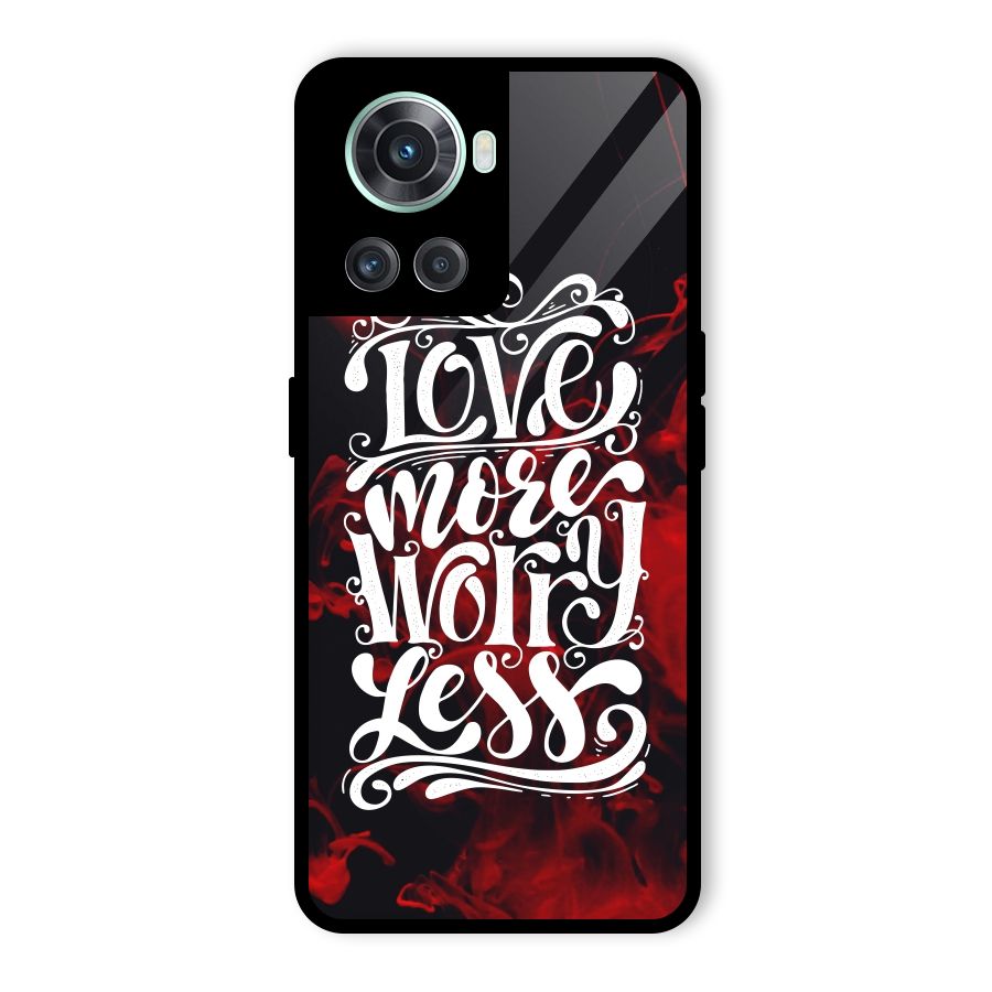 Love More Worry Less Glass Back Case for OnePlus 10R