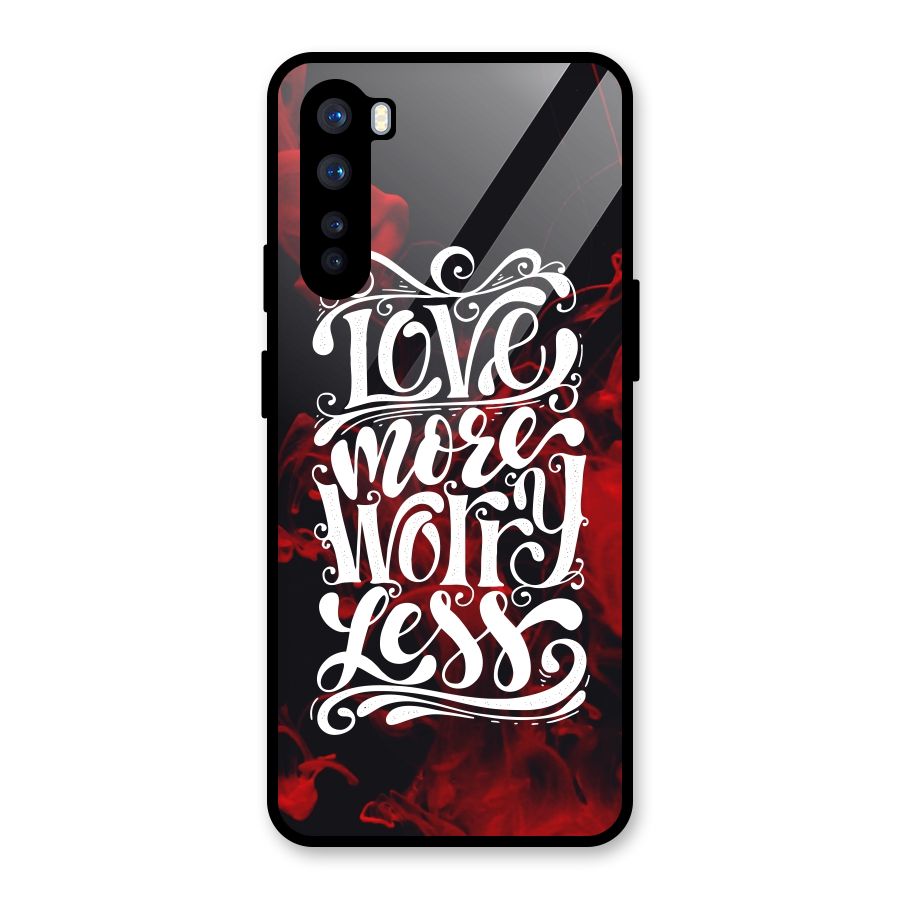 Love More Worry Less Glass Back Case for OnePlus Nord