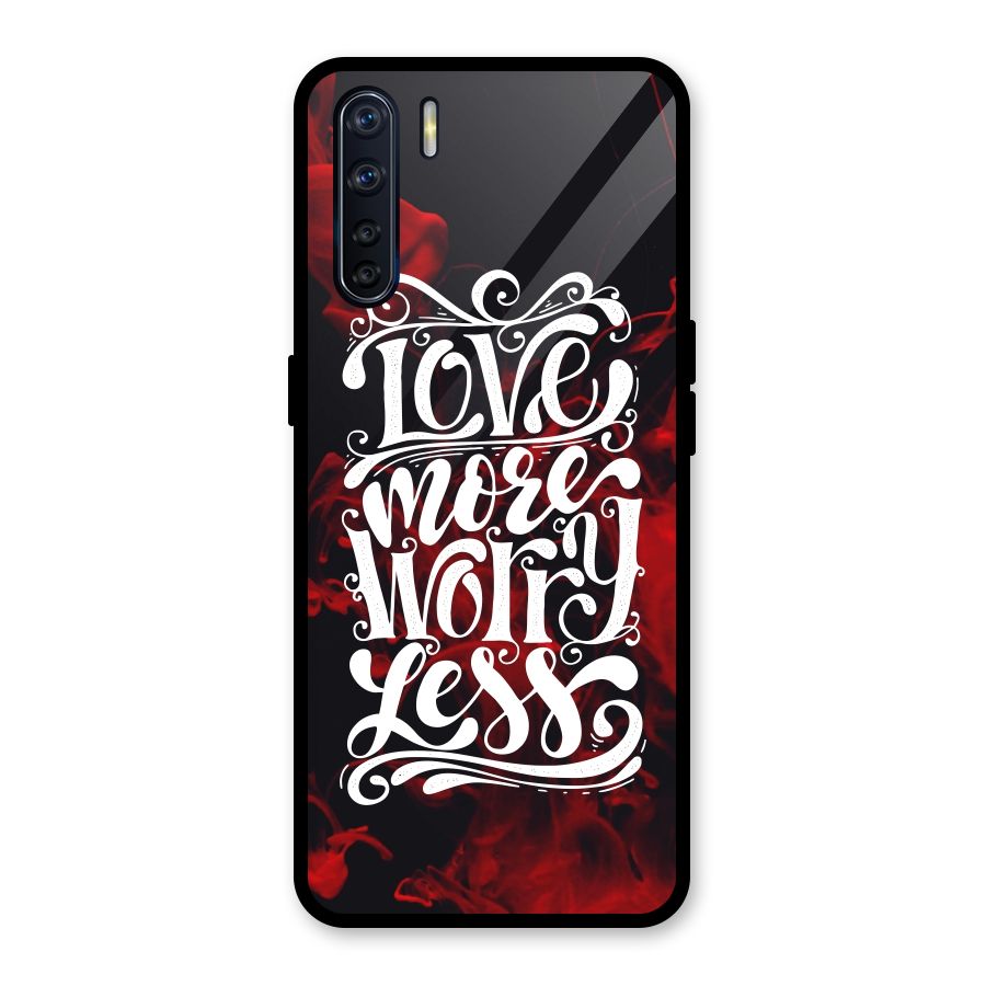Love More Worry Less Glass Back Case for Oppo F15