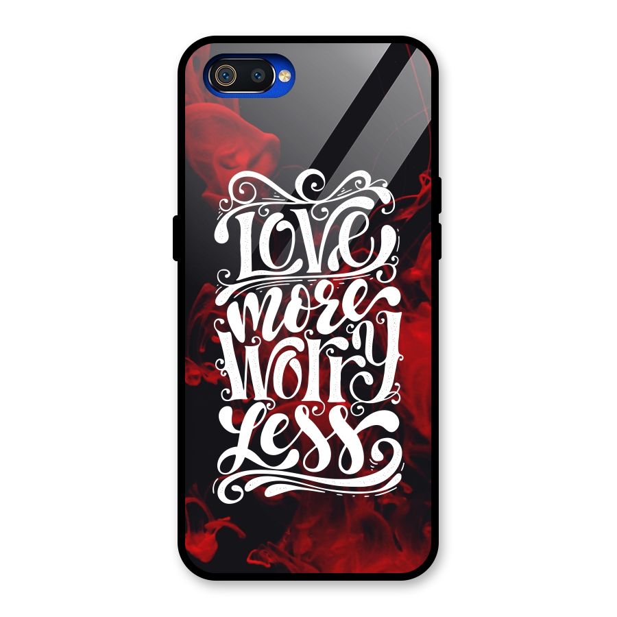 Love More Worry Less Glass Back Case for Realme C2