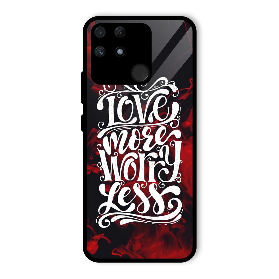 Love More Worry Less Glass Back Case for Realme Narzo 50A
