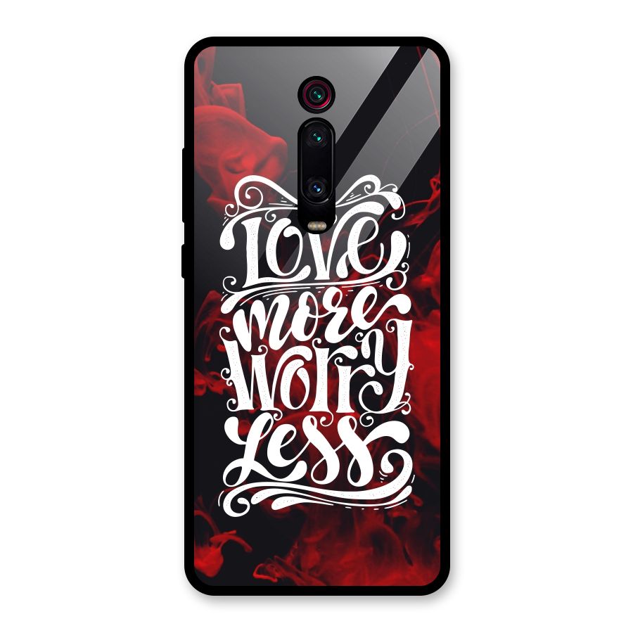 Love More Worry Less Glass Back Case for Redmi K20