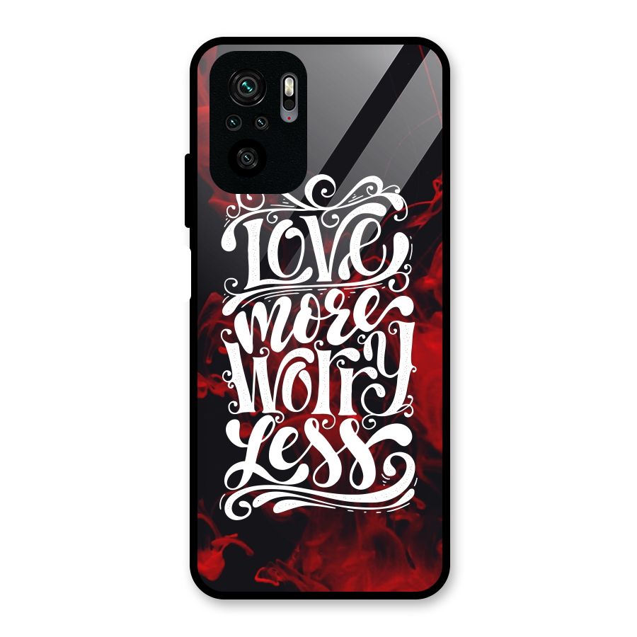 Love More Worry Less Glass Back Case for Redmi Note 10S