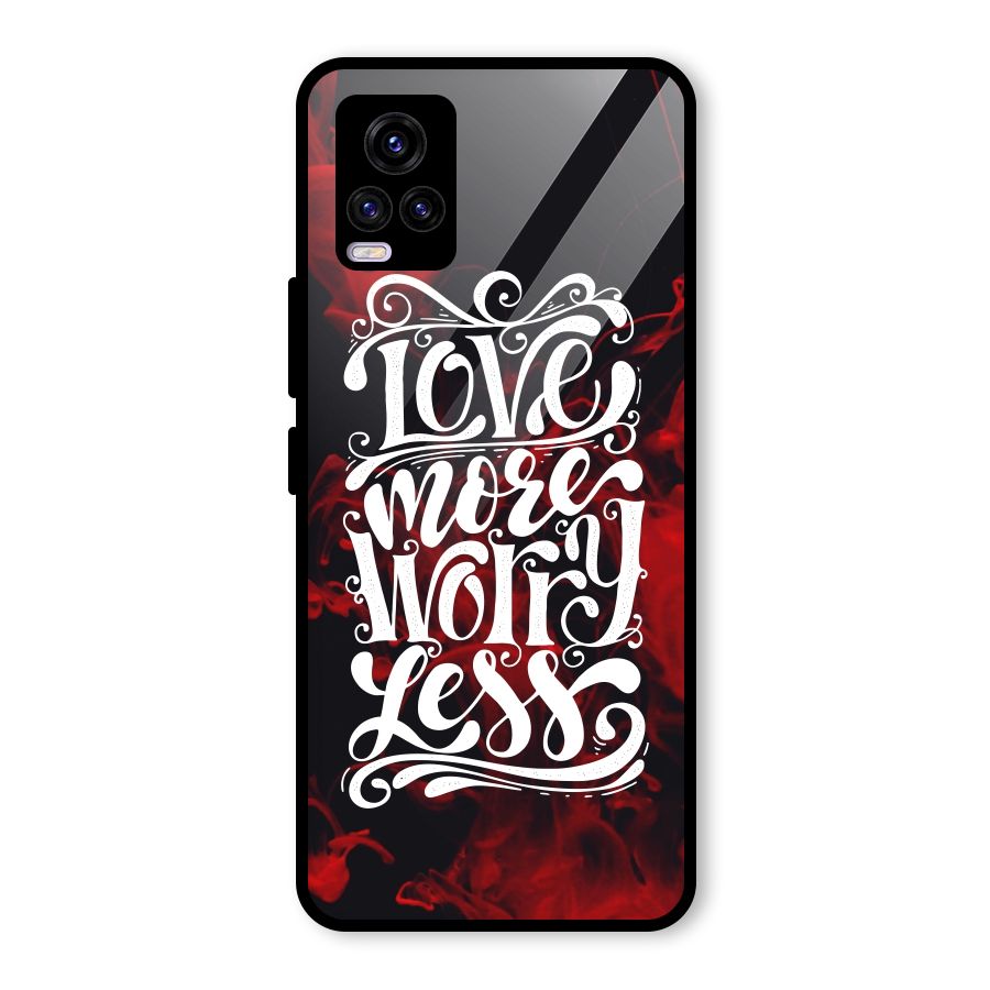 Love More Worry Less Glass Back Case for Vivo V20