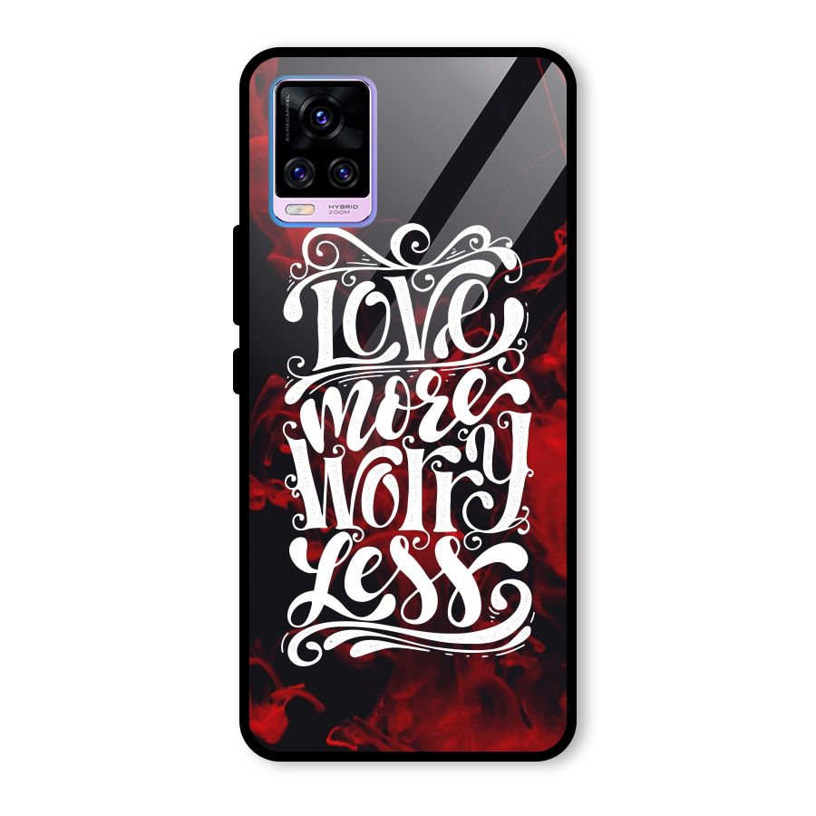 Love More Worry Less Glass Back Case for Vivo V20 Pro