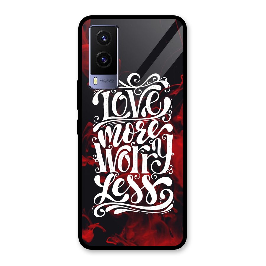 Love More Worry Less Glass Back Case for Vivo V21e 5G