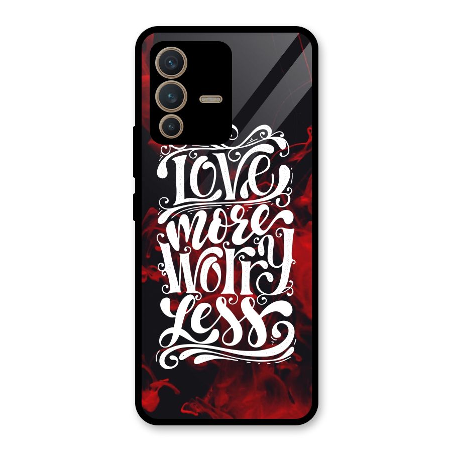 Love More Worry Less Glass Back Case for Vivo V23 5G
