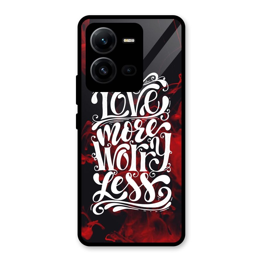 Love More Worry Less Glass Back Case for Vivo V25