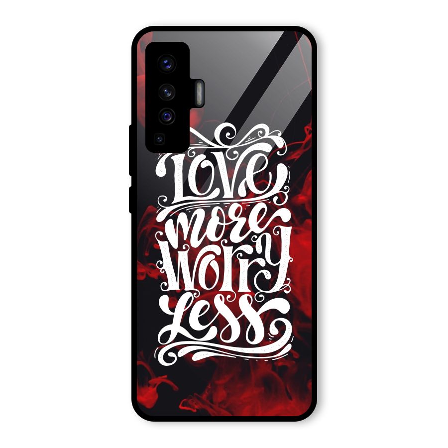Love More Worry Less Glass Back Case for Vivo X50