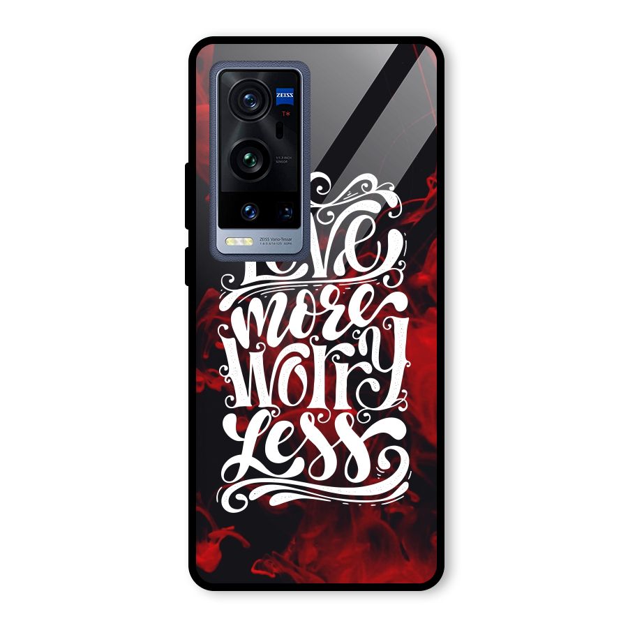 Love More Worry Less Glass Back Case for Vivo X60 Pro Plus