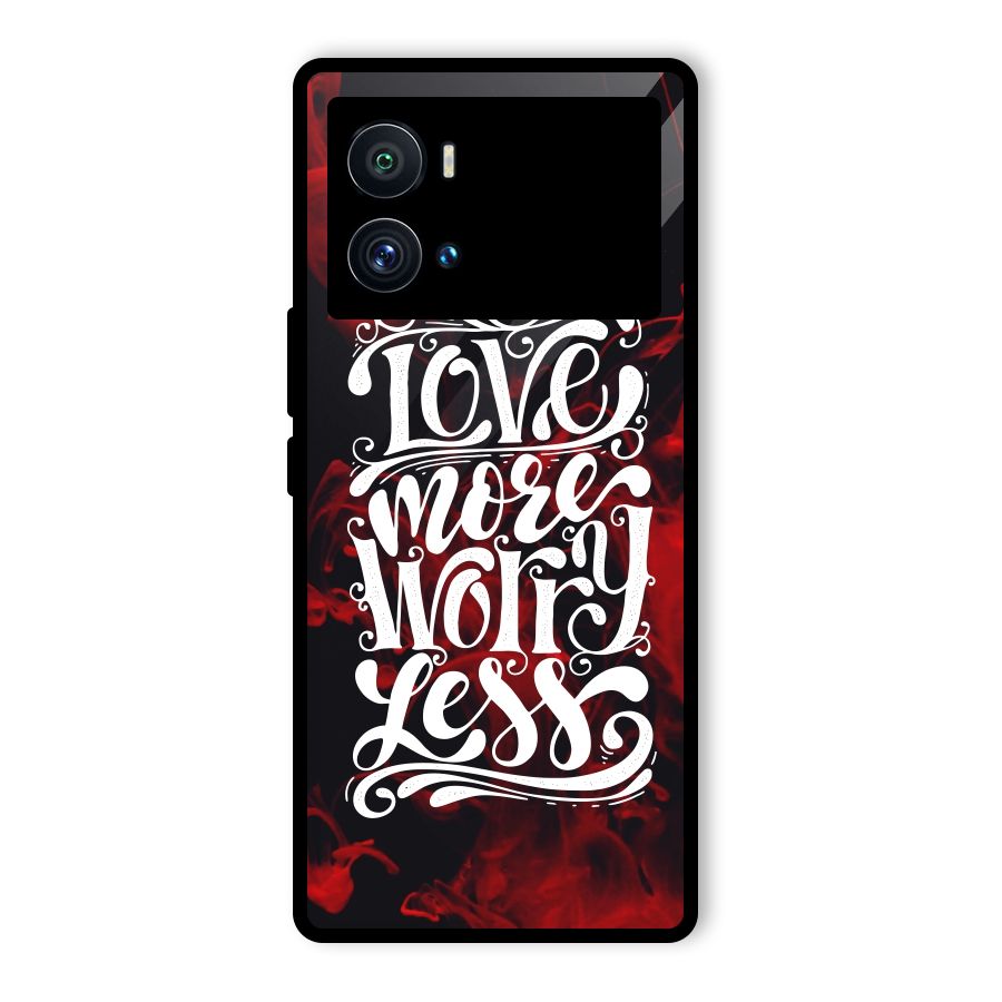 Love More Worry Less Glass Back Case for Vivo iQOO 9 Pro