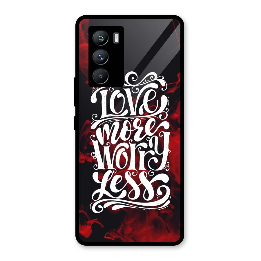 Love More Worry Less Glass Back Case for Vivo iQOO 9 SE