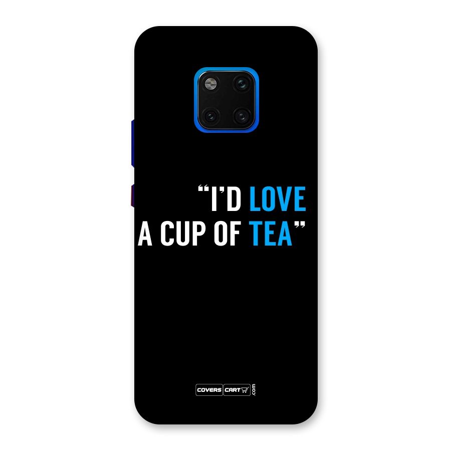 Love Tea Back Case for Huawei Mate 20 Pro