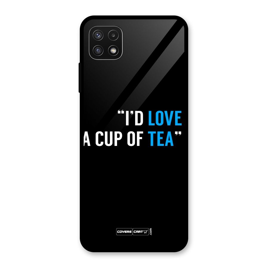 Love Tea Glass Back Case for Galaxy A22 5G
