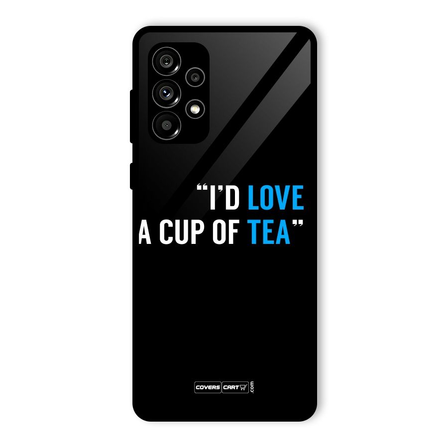 Love Tea Glass Back Case for Galaxy A73 5G