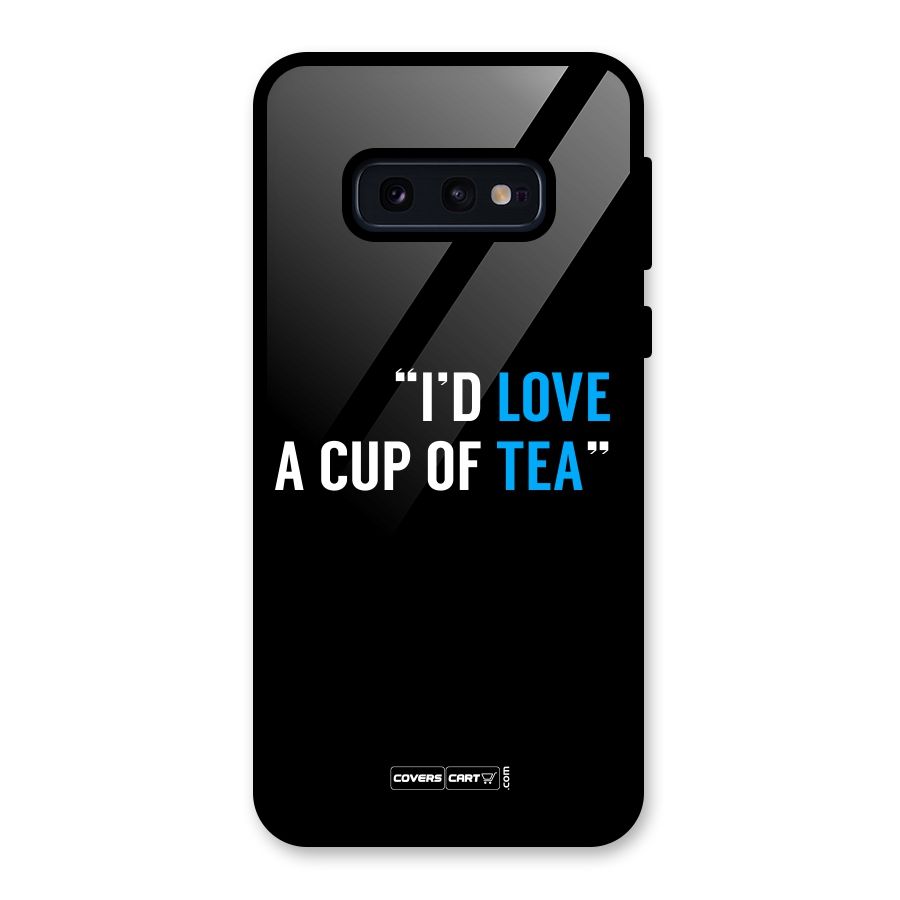 Love Tea Glass Back Case for Galaxy S10e