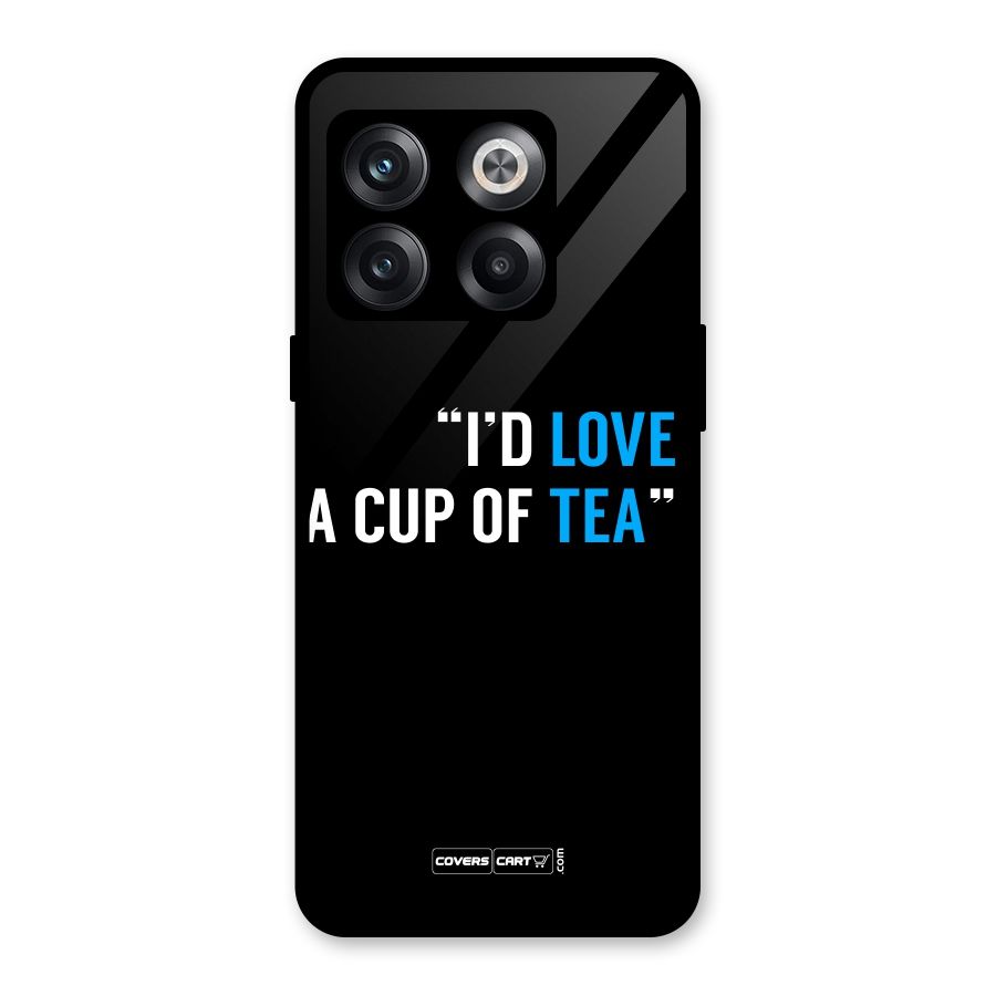 Love Tea Glass Back Case for OnePlus 10T