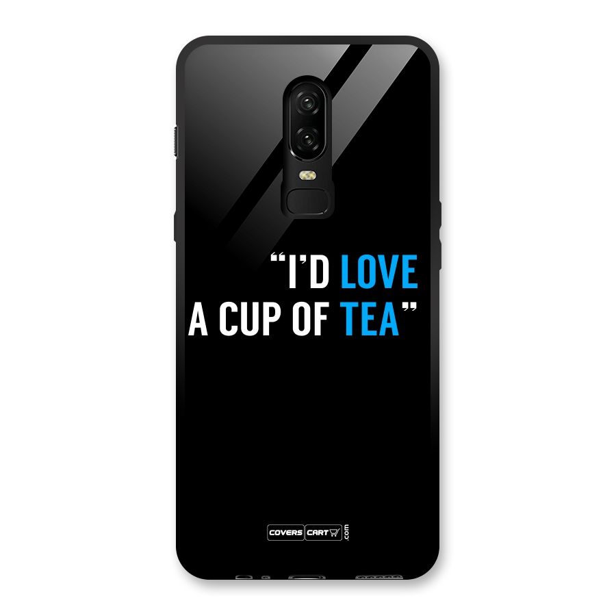 Love Tea Glass Back Case for OnePlus 6