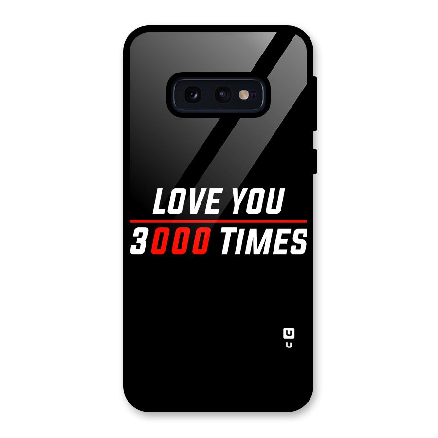 Love You 3000 Times Glass Back Case for Galaxy S10e