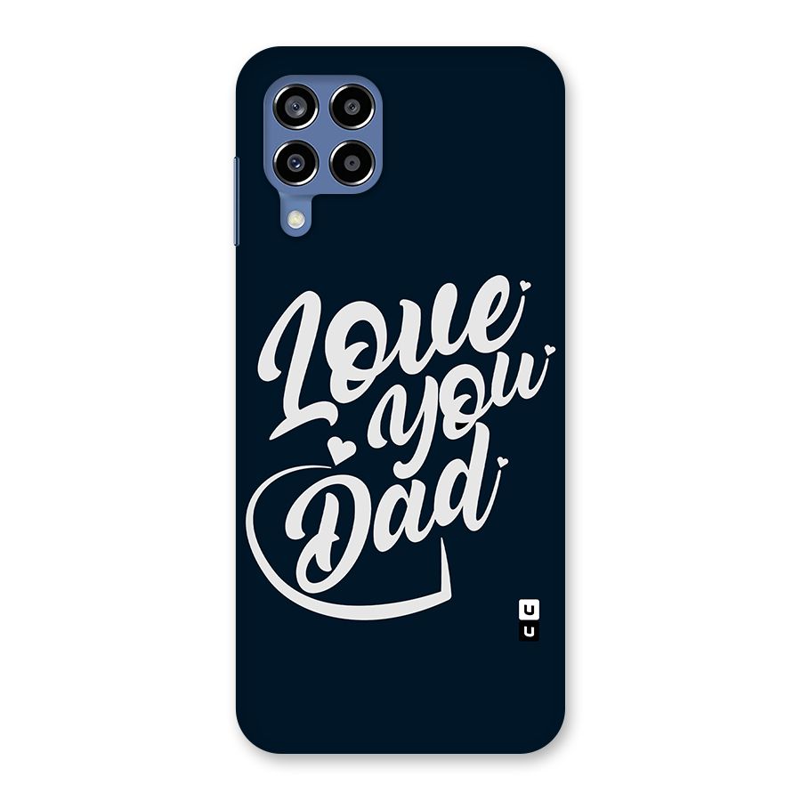 Love You Dad Back Case for Galaxy M53 5G