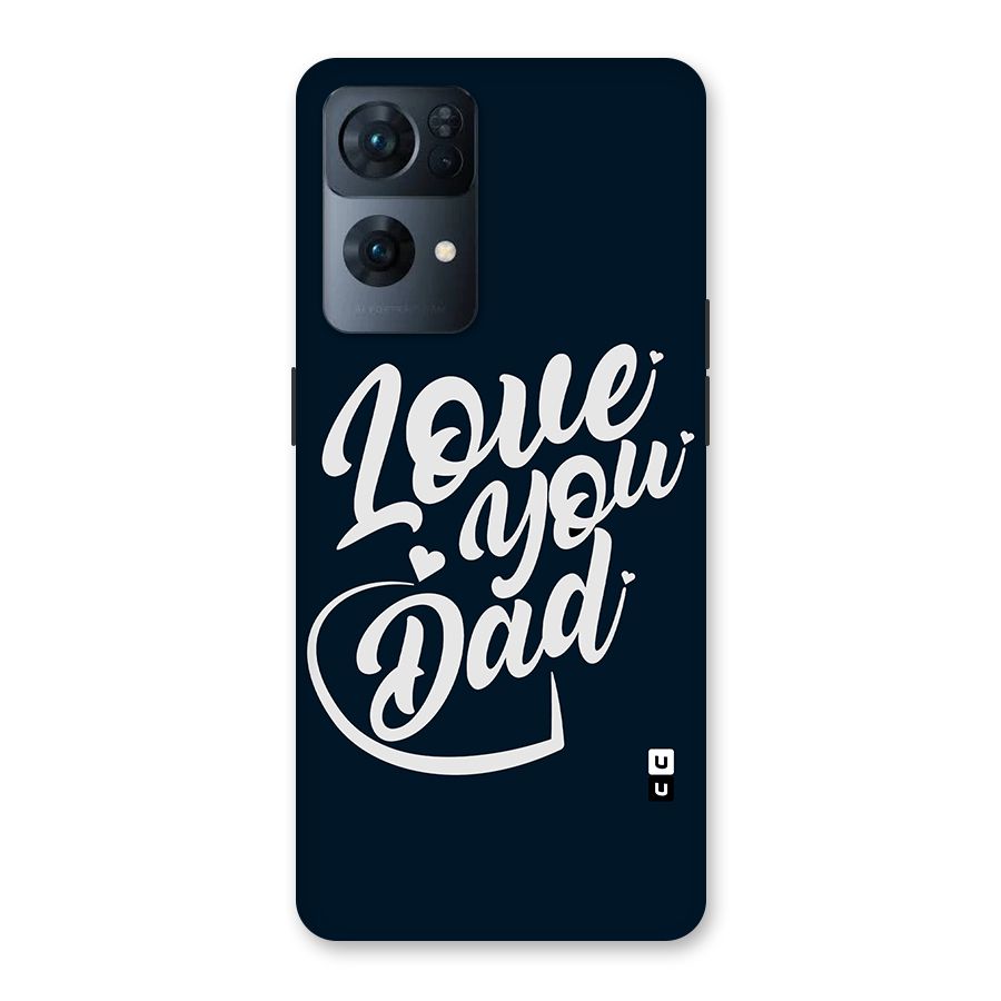 Love You Dad Back Case for Oppo Reno7 Pro 5G