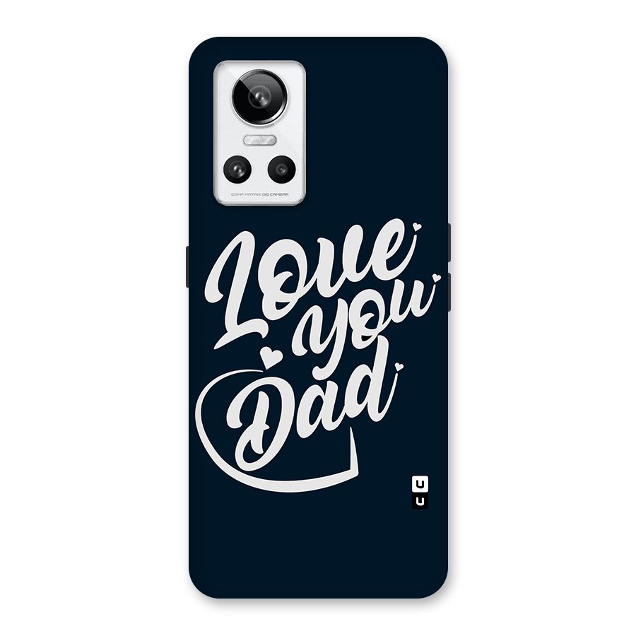 Love You Dad Back Case for Realme GT Neo 3