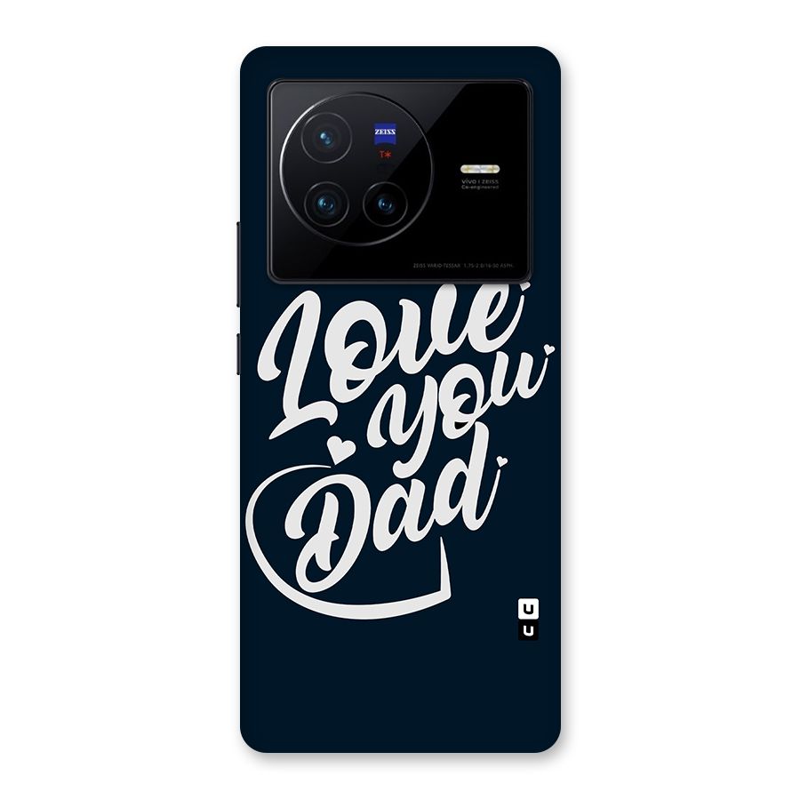 Love You Dad Back Case for Vivo X80