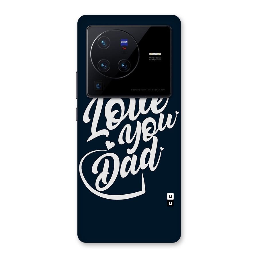 Love You Dad Back Case for Vivo X80 Pro