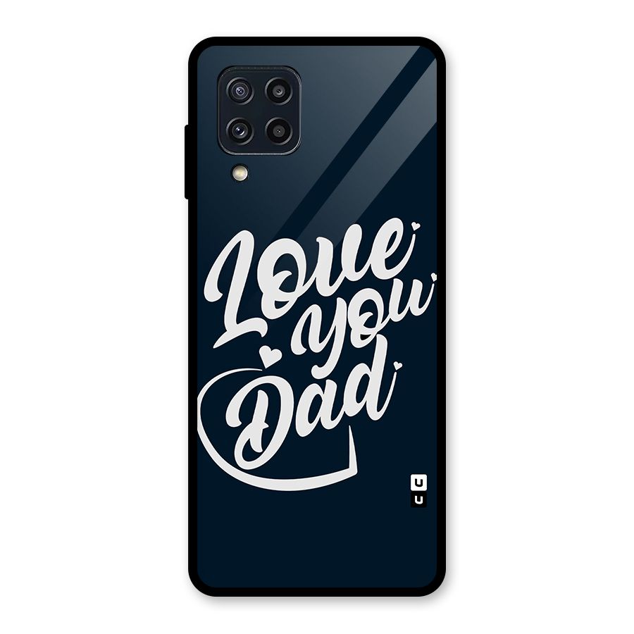 Love You Dad Glass Back Case for Galaxy M32