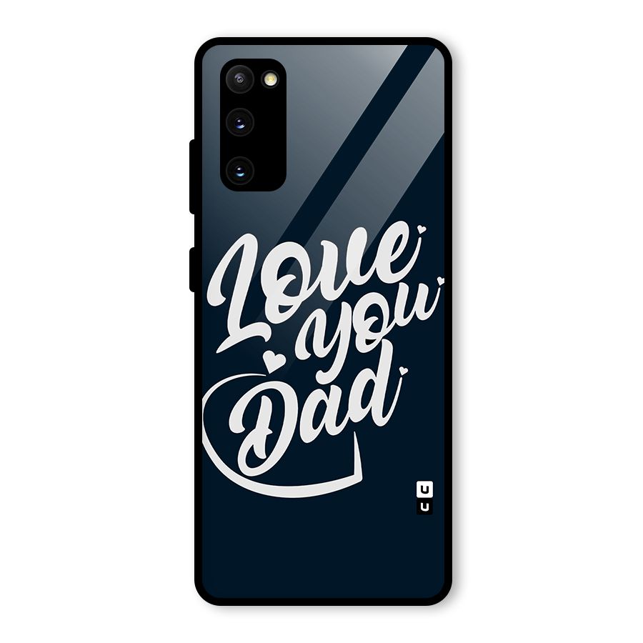 Love You Dad Glass Back Case for Galaxy S20 FE 5G