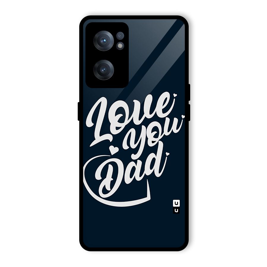 Love You Dad Glass Back Case for OnePlus Nord CE 2 5G