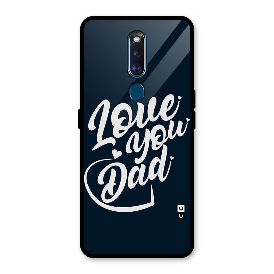 Love You Dad Glass Back Case for Oppo F11 Pro
