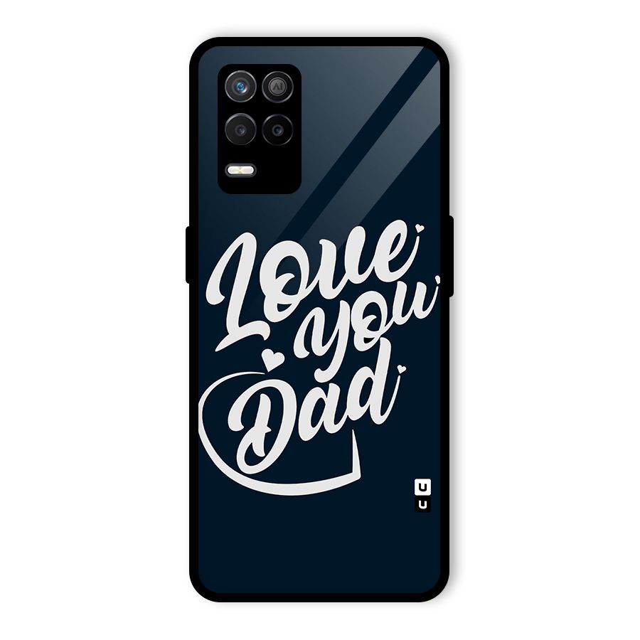 Love You Dad Glass Back Case for Realme 9 5G