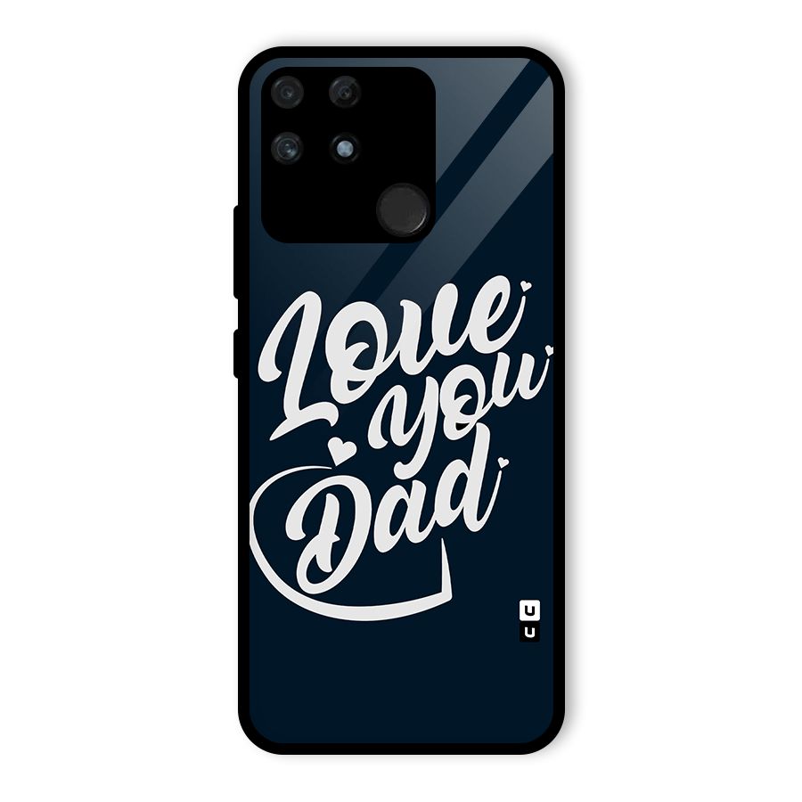 Love You Dad Glass Back Case for Realme Narzo 50A