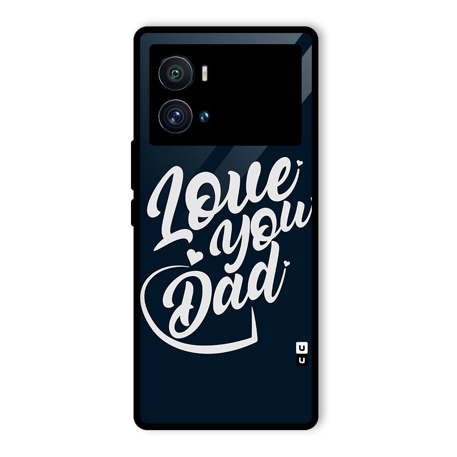 Love You Dad Glass Back Case for Vivo iQOO 9 Pro