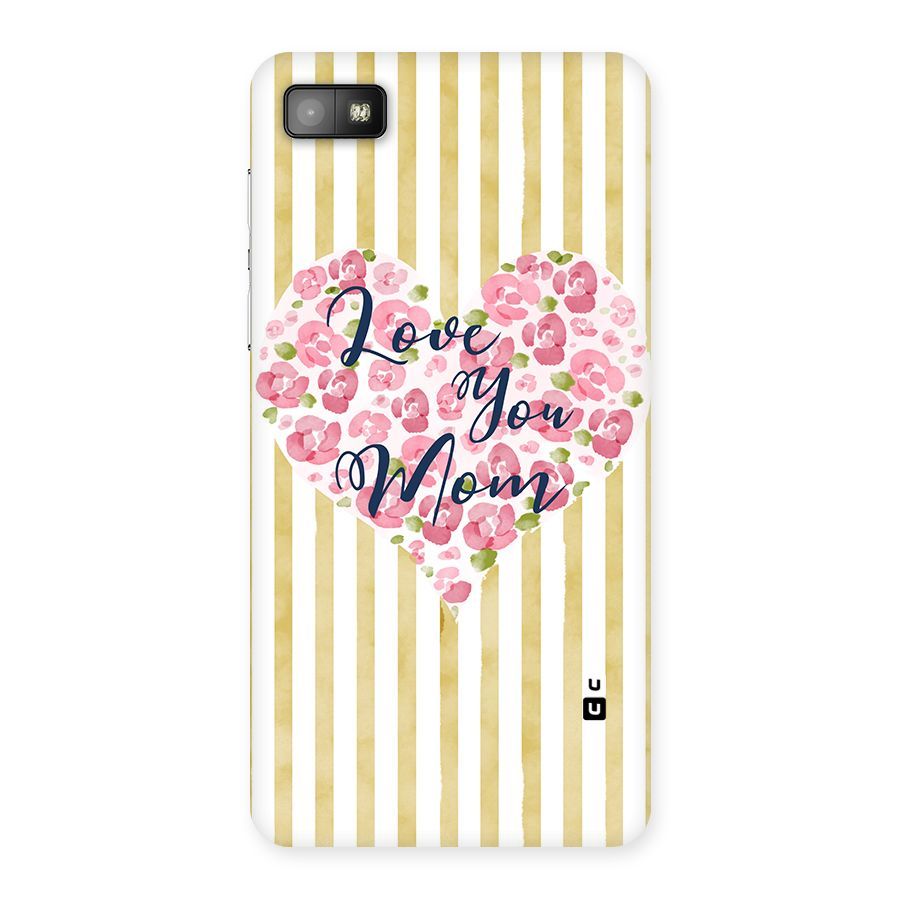 Love You Mom Back Case for Blackberry Z10