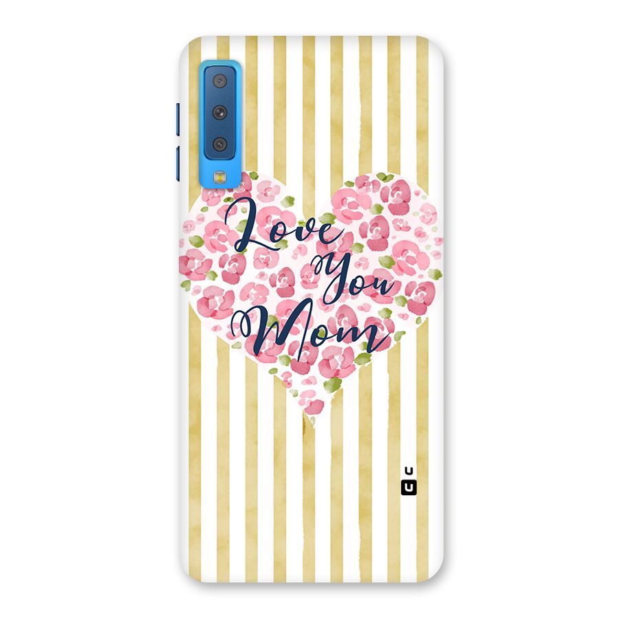 Love You Mom Back Case for Galaxy A7 (2018)