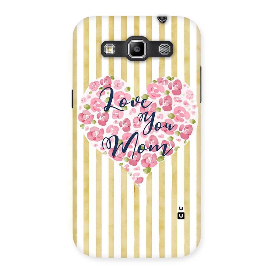 Love You Mom Back Case for Galaxy Grand Quattro