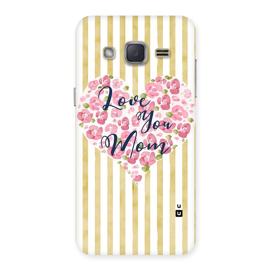 Love You Mom Back Case for Galaxy J2