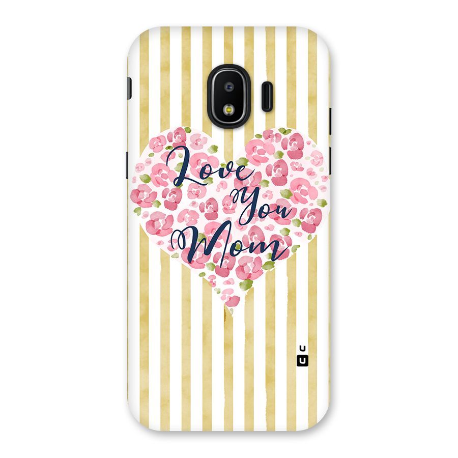 Love You Mom Back Case for Galaxy J2 Pro 2018